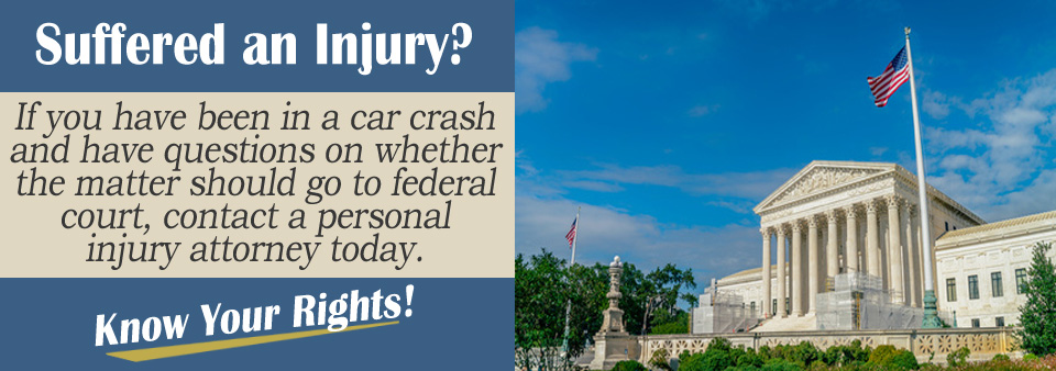 When Do Personal Injury Cases Go to Federal Court?